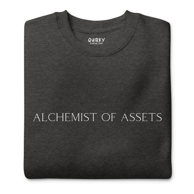 Alchemist Of Assets Sweatshirt - Quirky Consultant