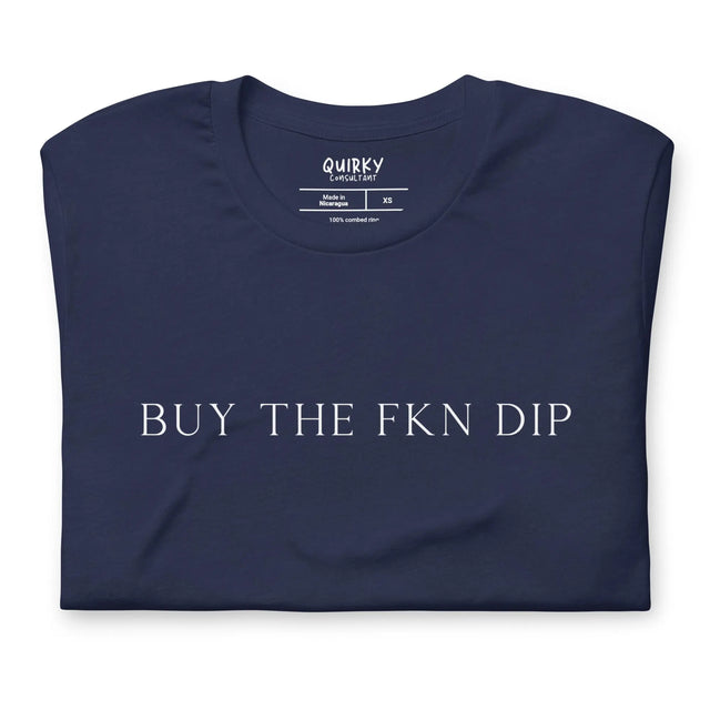 Buy The Fkn Dip T-Shirt - Quirky Consultant