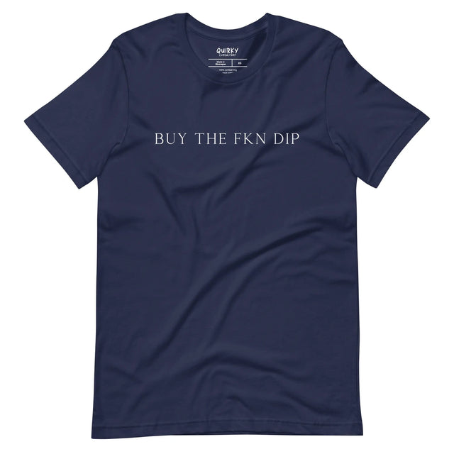 Buy The Fkn Dip T-Shirt - Quirky Consultant