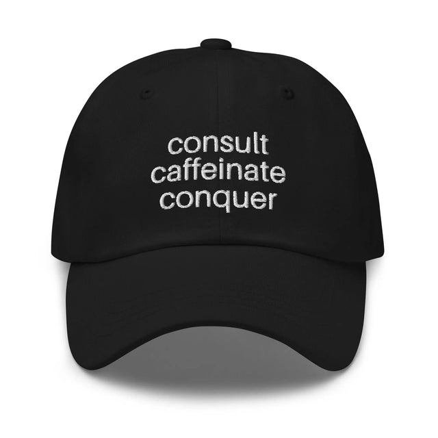 Consult Caffeinate Conquer Hat