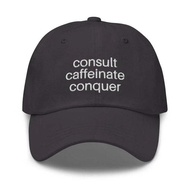 Consult Caffeinate Conquer Hat