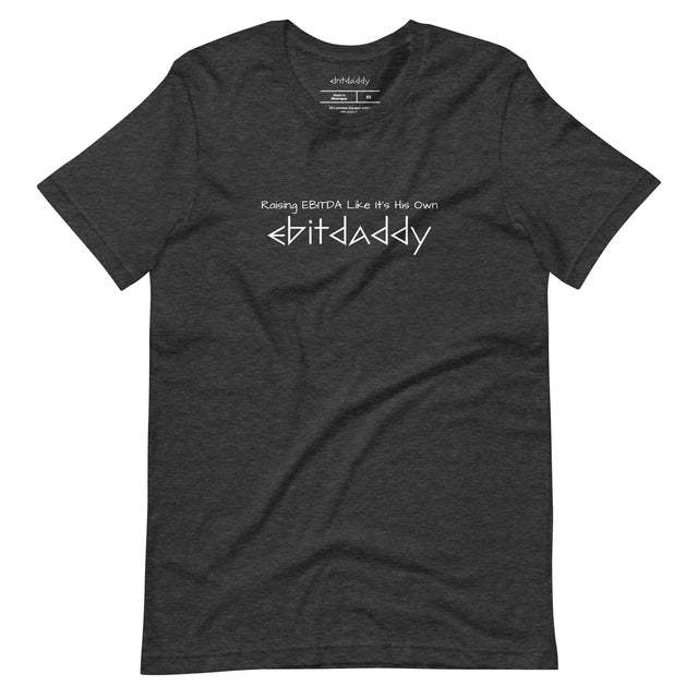 EBITDADDY Raising EBITDA Like It's His Own T-Shirt - Quirky Consultant