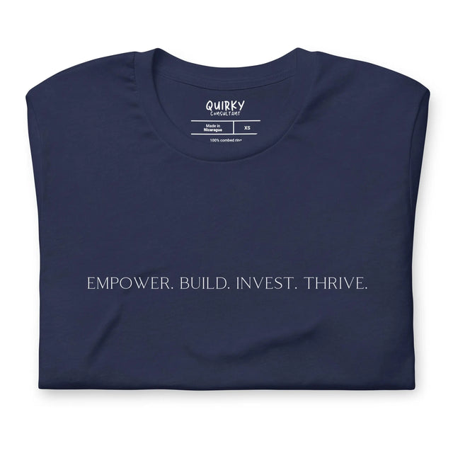 Empower. Build. Invest. Thrive. T-Shirt - Quirky Consultant