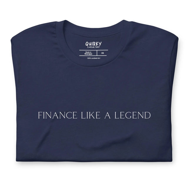 Finance Like A Legend™ T-Shirt - Quirky Consultant