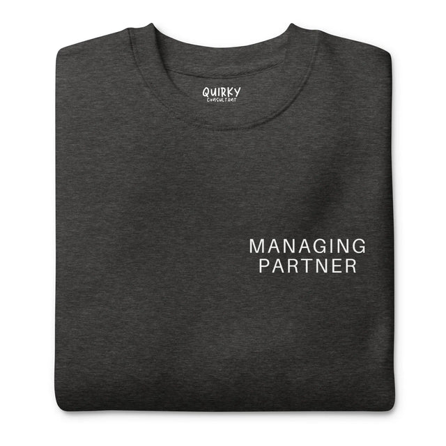 Managing Partner Sweatshirt - Quirky Consultant