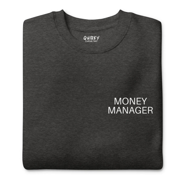 Money Manager Sweatshirt - Quirky Consultant