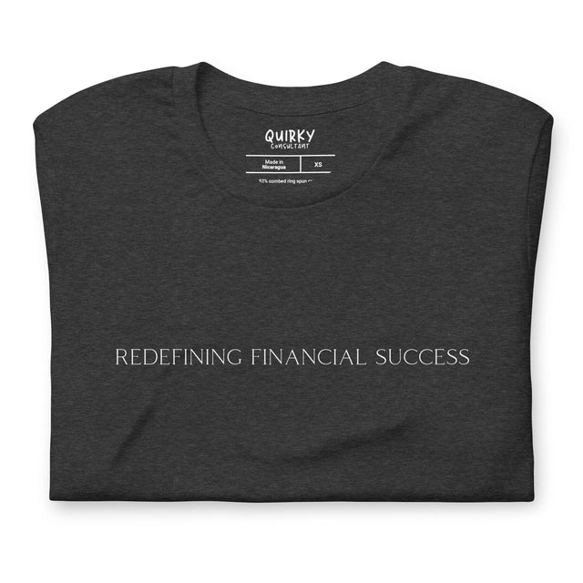 Redefining Financial Success T-Shirt - Quirky Consultant