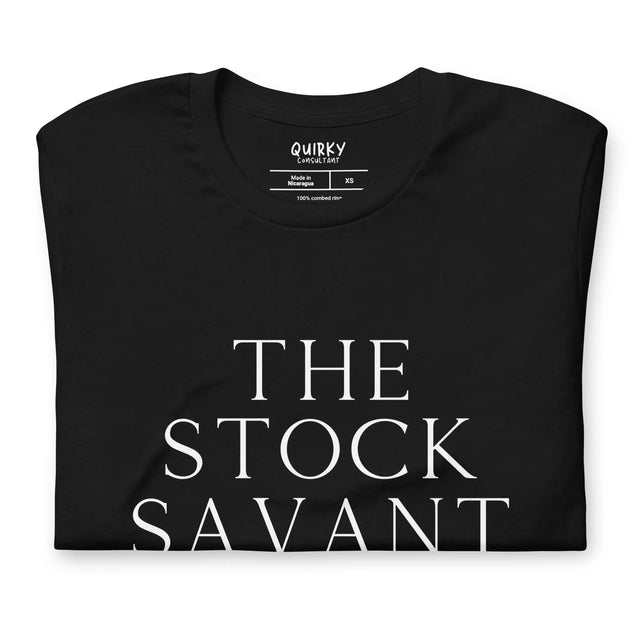 The Stock Savant T-Shirt - Quirky Consultant