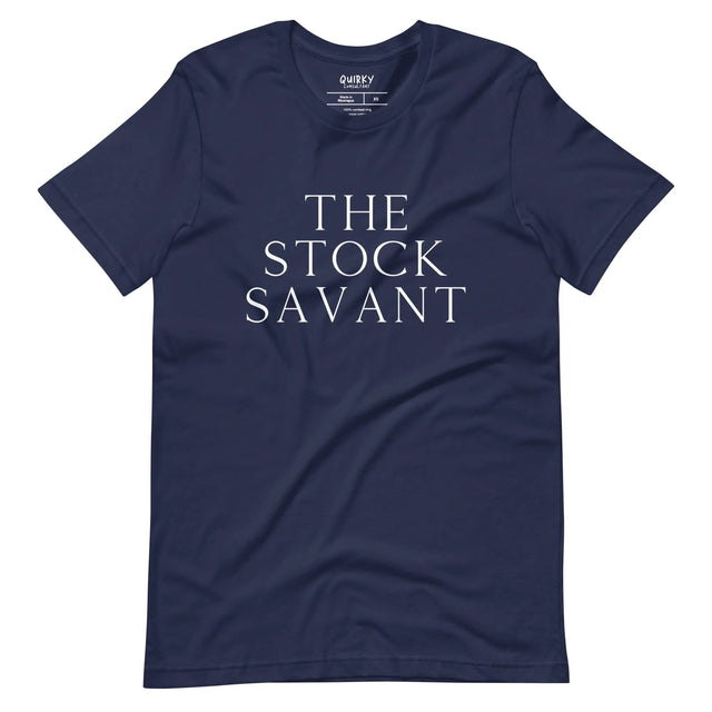 The Stock Savant T-Shirt - Quirky Consultant