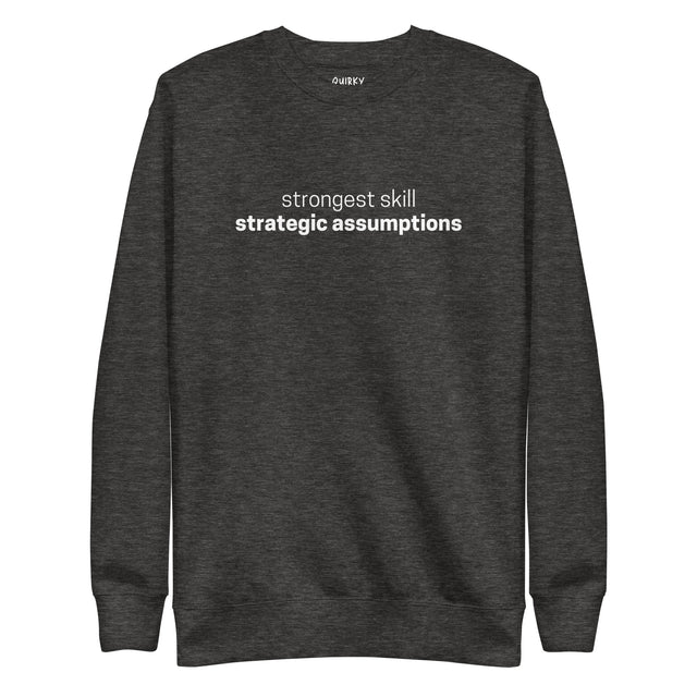 Strongest Skill Strategic Assumption Sweatshirt