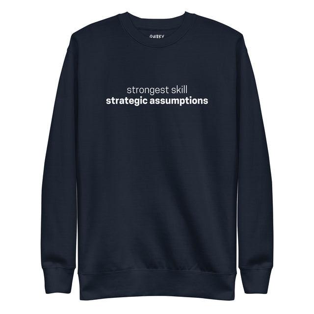 Strongest Skill Strategic Assumption Sweatshirt