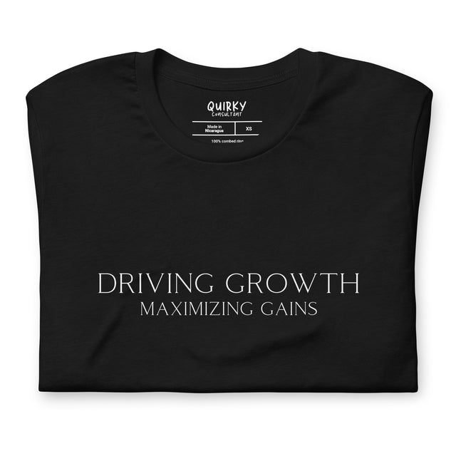 Driving Growth Maximizing Gains T-Shirt