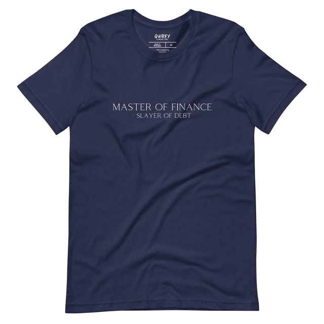 Master Of Finance Slayer Of Debt T-Shirt