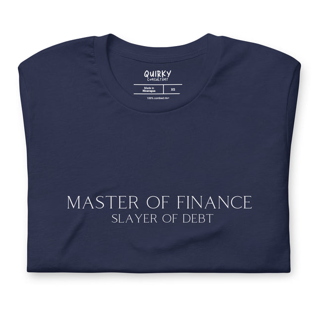 Master Of Finance Slayer Of Debt T-Shirt
