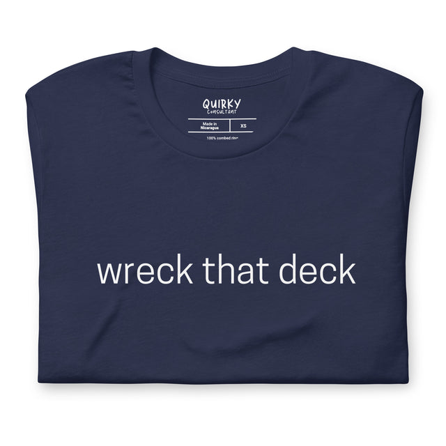 Wreck That Deck T-Shirt