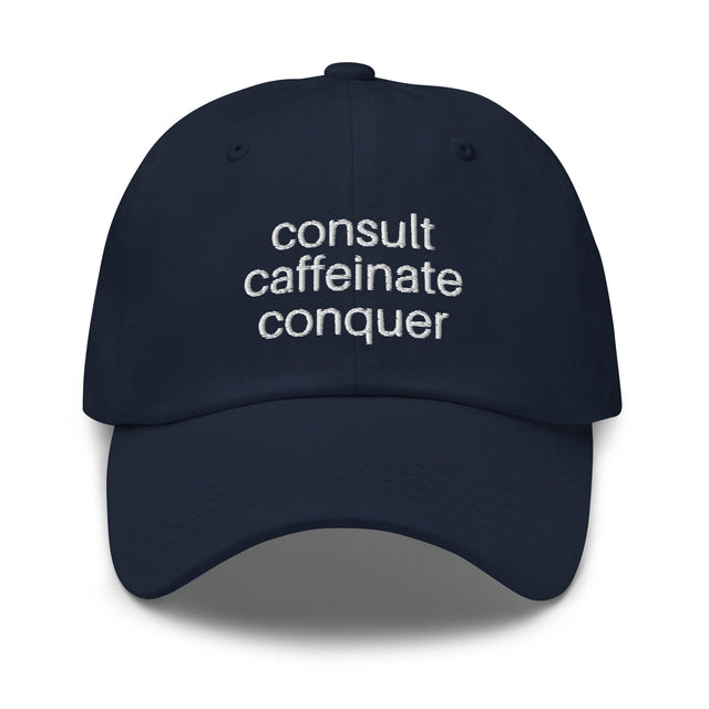 Consult, Caffeinate, Conquer Hat