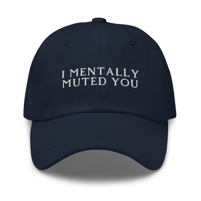 I Mentally Muted You Hat